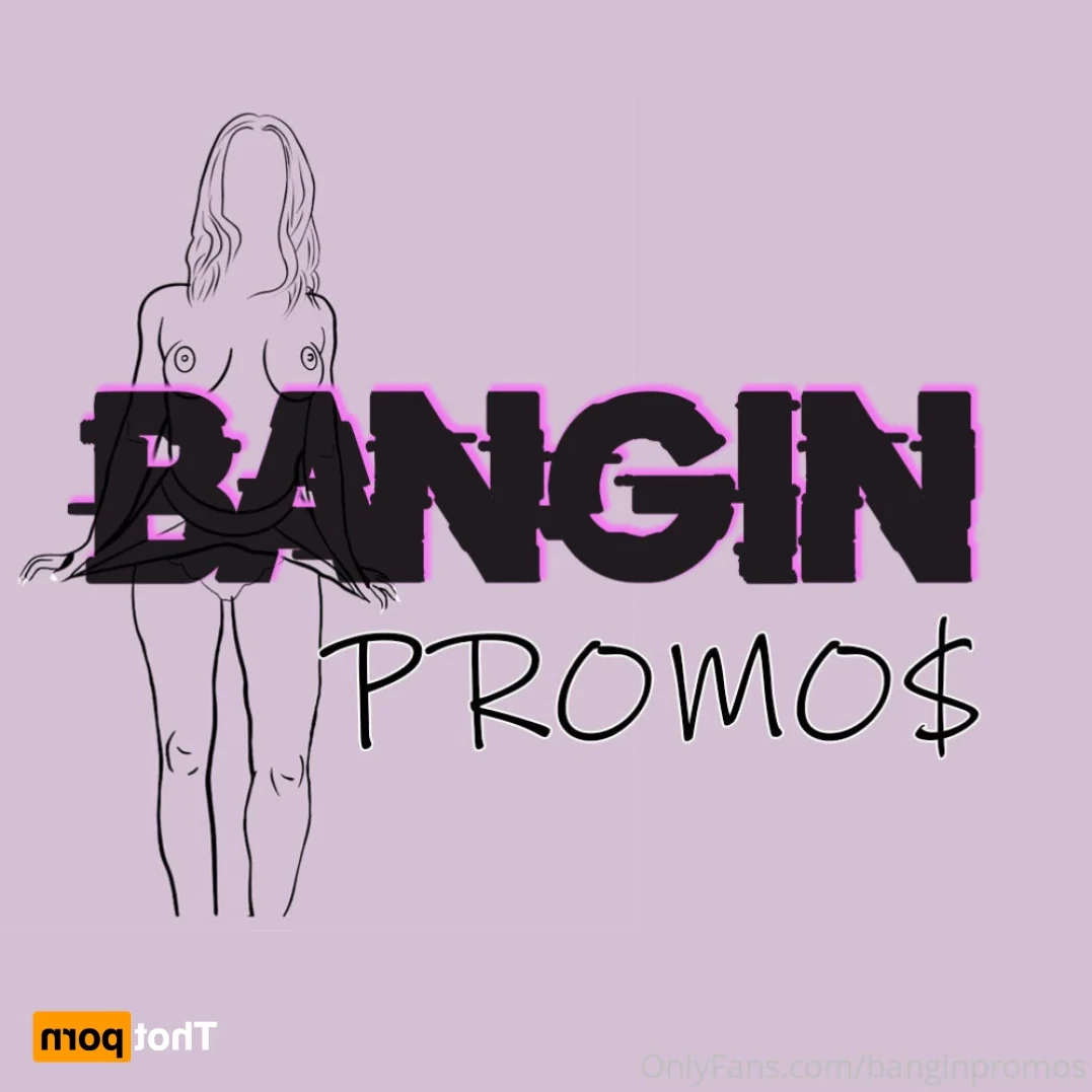 𝔹𝔸ℕ𝔾𝕀ℕ 🅿🆁🅾🅼🅾🆂 [ banginpromos ] Onlyfans leaked photo 16042086 on Hotleaks.tv